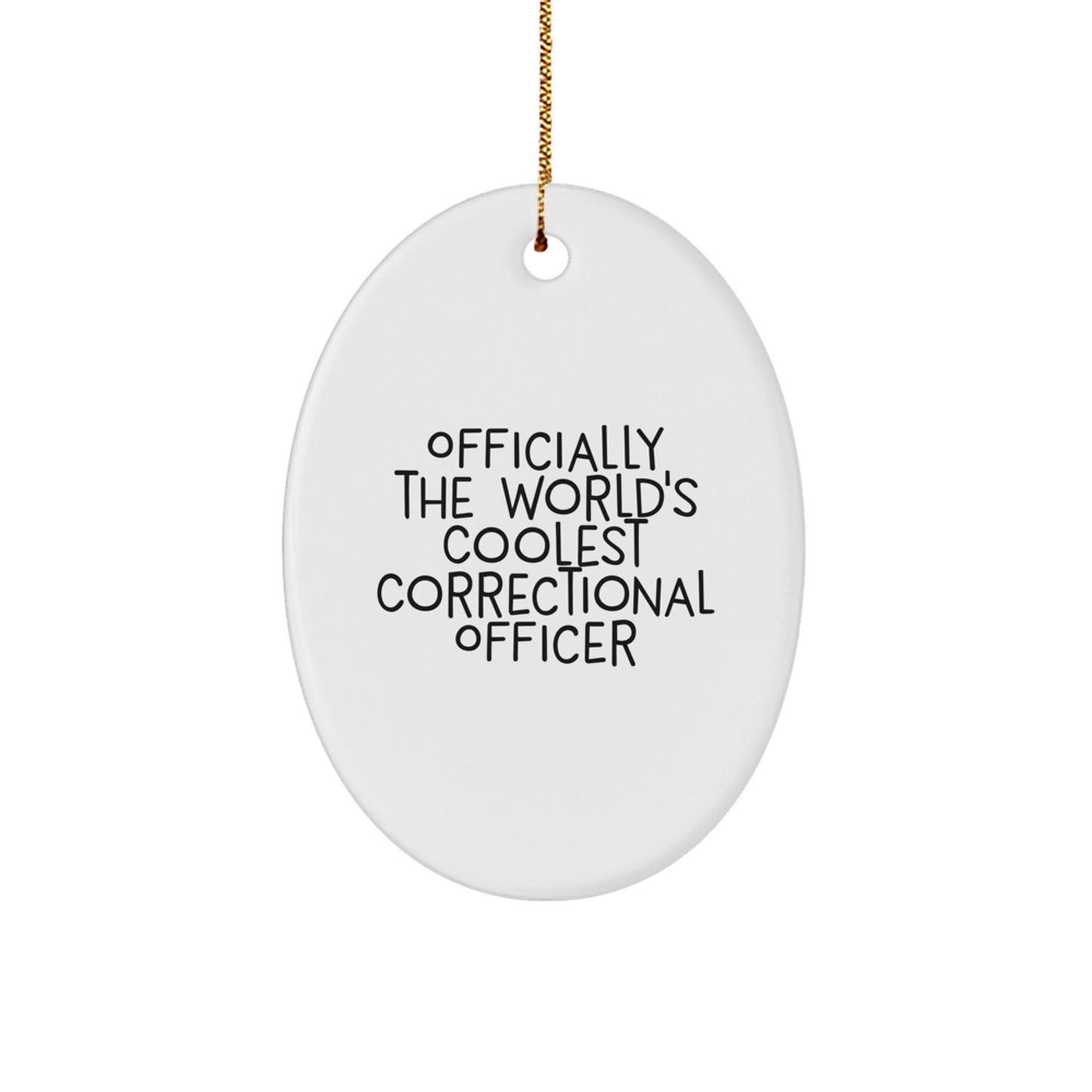 Correctional Officer Gifts from Friends Christmas Unique Oval Ornament - 'Officially The World's Coolest Correctional Officer' Funny Quote - The Buy Boom