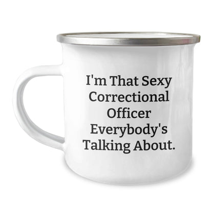 Correctional Officer Gifts from Friends - I'm That Sexy Correctional Officer Everybody's Talking About. Birthday Unique Camping Mug for Correctional Officer, Men, or Women - The Buy Boom