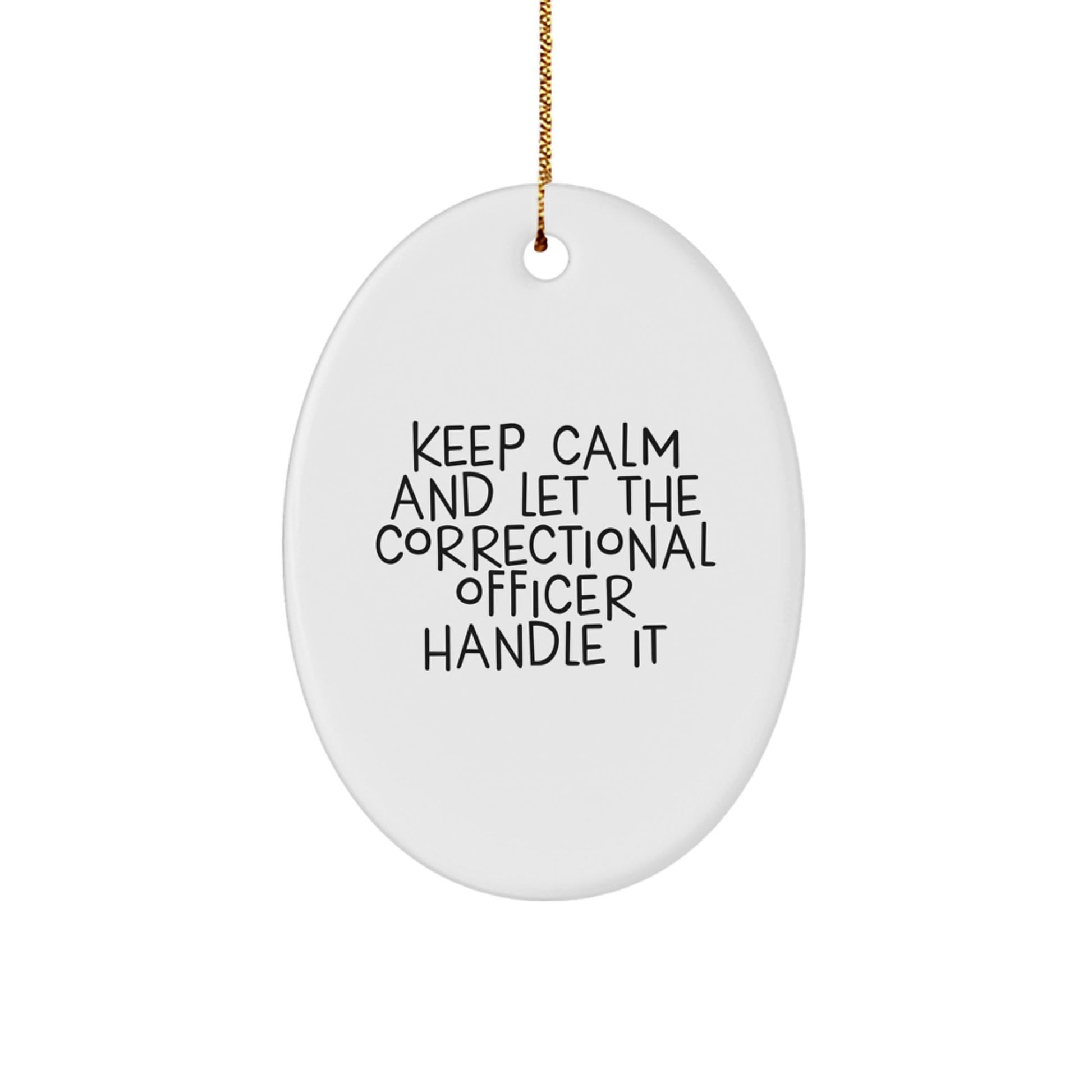 Correctional Officer Gifts, Funny Quote, Oval Ornament, Christmas, Gifts from Men to Correctional Officer, Unique Christmas Unique Gifts for Correctional Officer - The Buy Boom