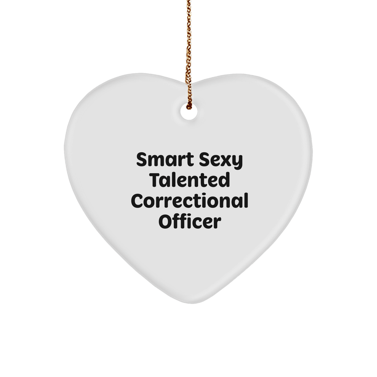 Correctional Officer Gifts, Smart Sexy Talented Quote, Heart Ornament, Christmas Unique Gifts for Men, Women, Coworkers, Family - The Buy Boom