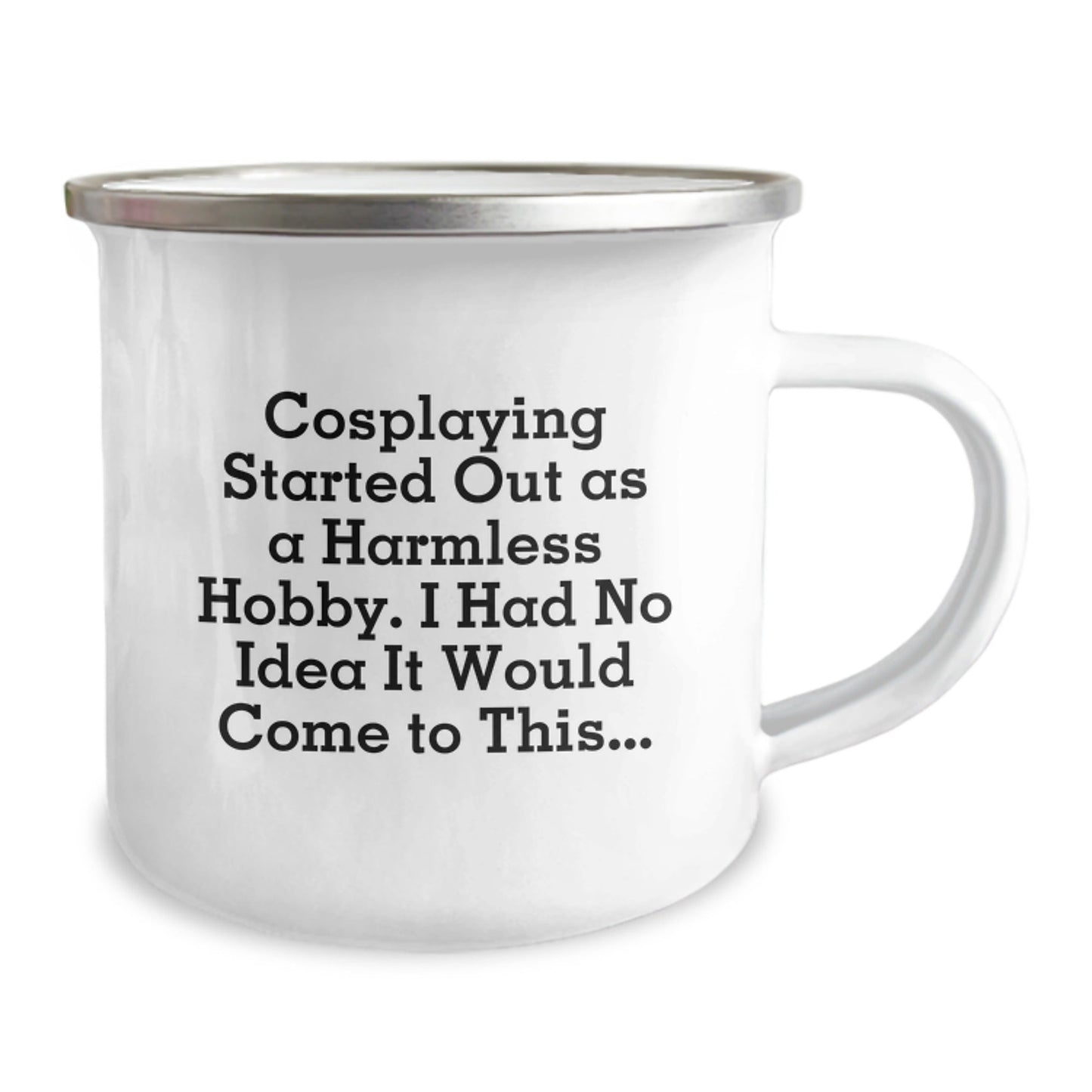 Cosplaying Gifts from Friends and Family for the Grad, Funny Quote Camping Mug - The Buy Boom
