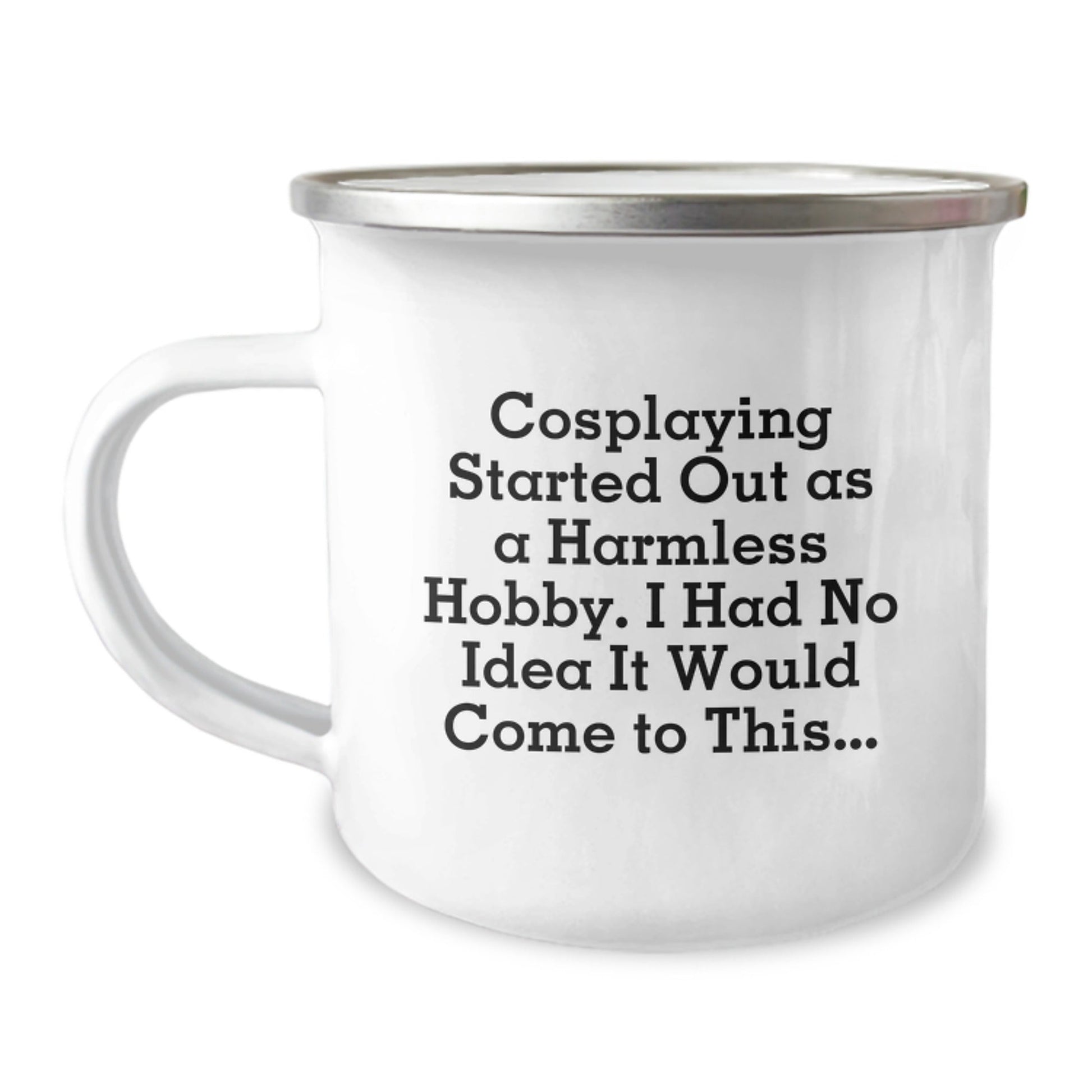 Cosplaying Gifts from Friends and Family for the Grad, Funny Quote Camping Mug - The Buy Boom