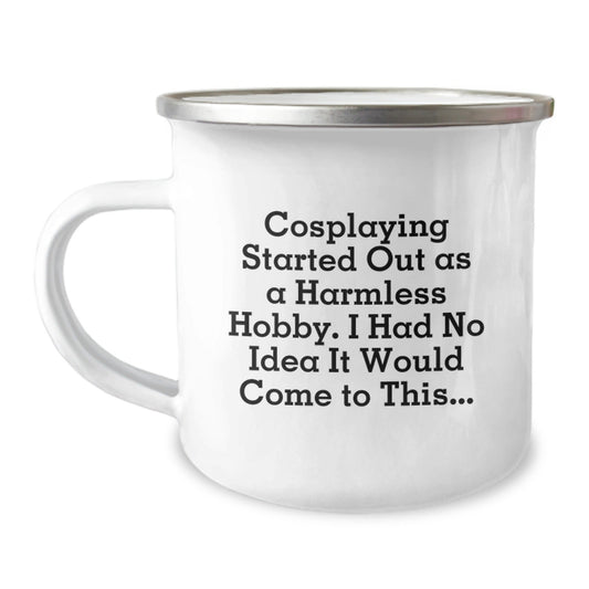 Cosplaying Gifts from Friends and Family for the Grad, Funny Quote Camping Mug - The Buy Boom