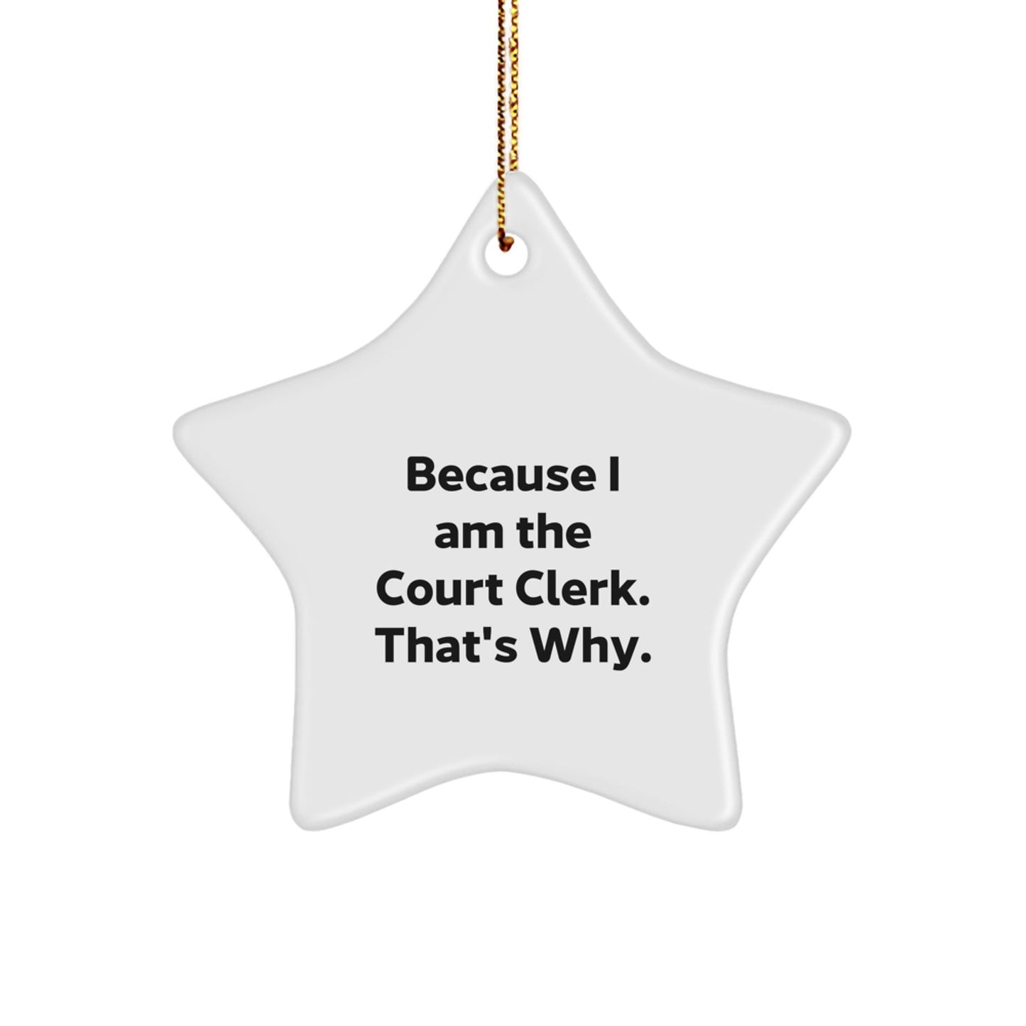 Court Clerk Star Ornament - Funny Quote, White Star, Christmas Unique Gifts from Friends, Fun Office Decor for Court Clerk, Men, Women, Coworkers, Family - The Buy Boom