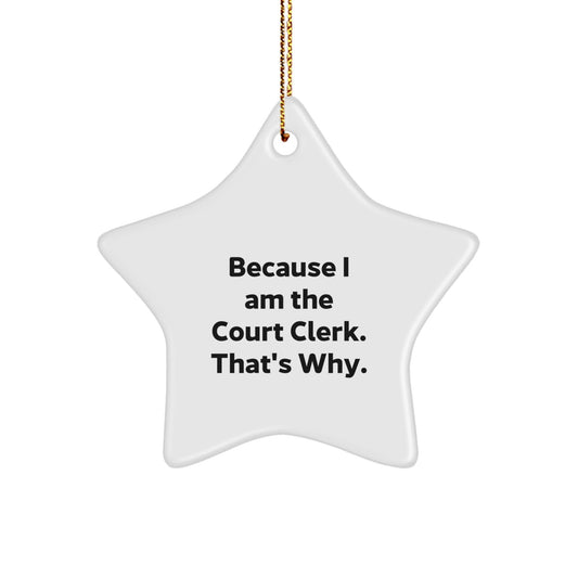 Court Clerk Star Ornament - Funny Quote, White Star, Christmas Unique Gifts from Friends, Fun Office Decor for Court Clerk, Men, Women, Coworkers, Family - The Buy Boom