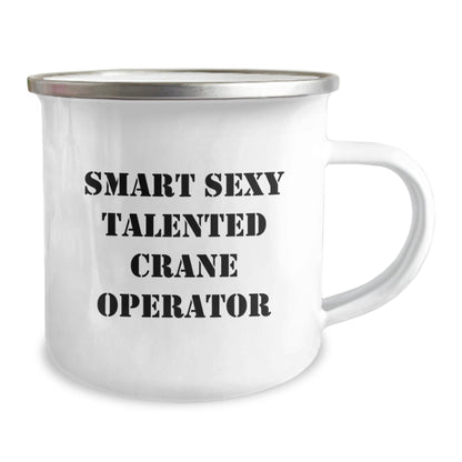 Crane Operator Gifts from Friends - Funny Quote Camping Mug for Graduation, Smart Sexy Talented Crane Operator, 12 oz Stainless Steel with Enamel Finish - The Buy Boom