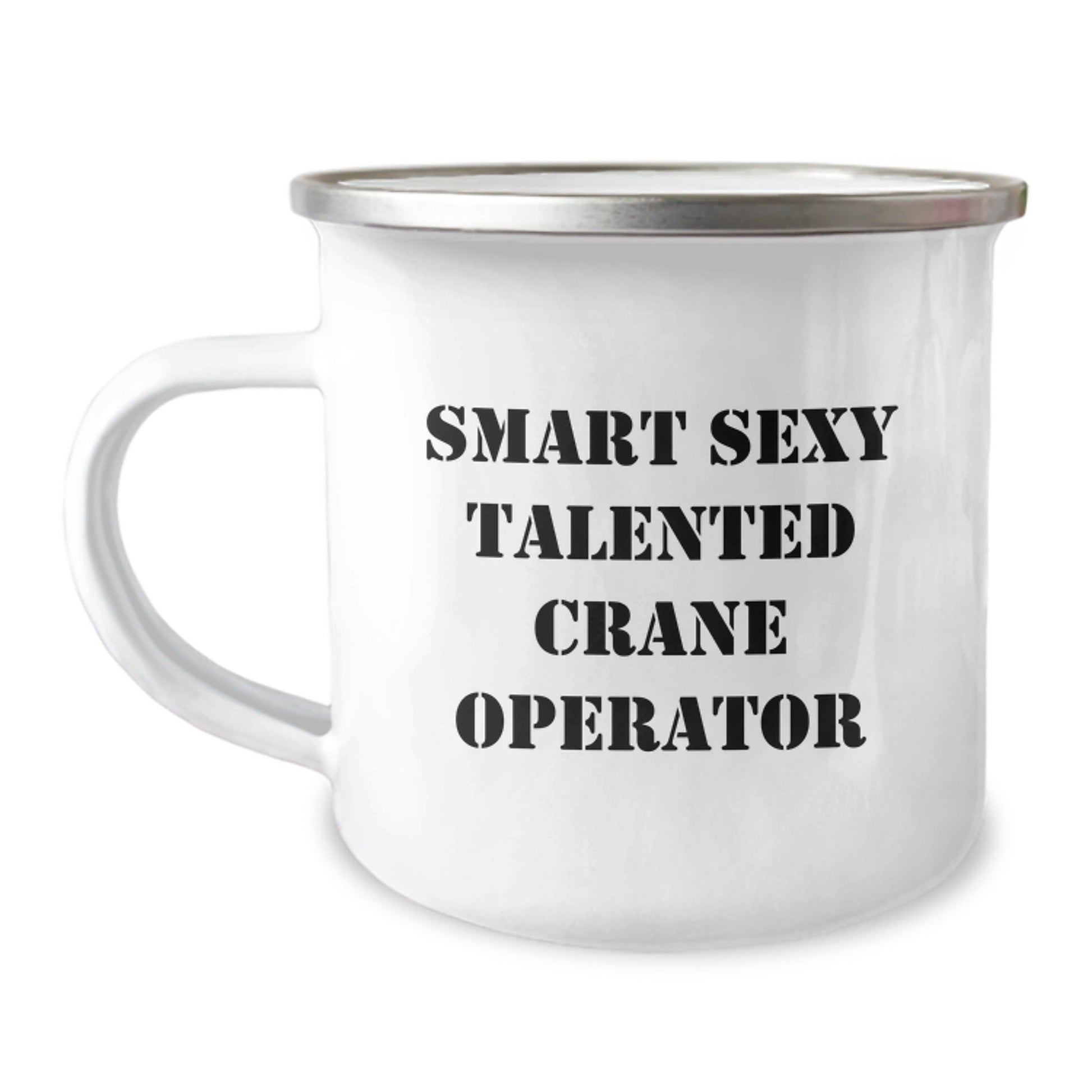 Crane Operator Gifts from Friends - Funny Quote Camping Mug for Graduation, Smart Sexy Talented Crane Operator, 12 oz Stainless Steel with Enamel Finish - The Buy Boom