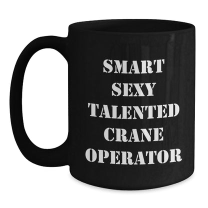 Crane Operator Gifts Funny Quotes Black Coffee Mugs for Men from Friends - The Buy Boom