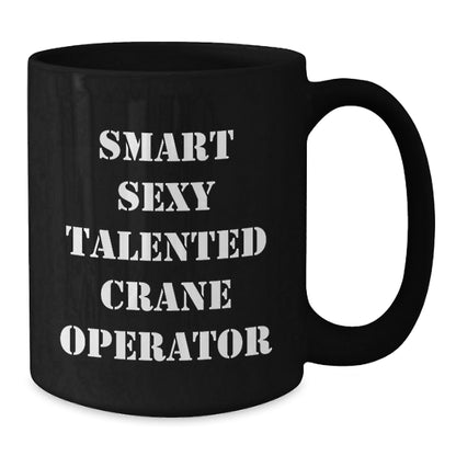 Crane Operator Gifts Funny Quotes Black Coffee Mugs for Men from Friends - The Buy Boom