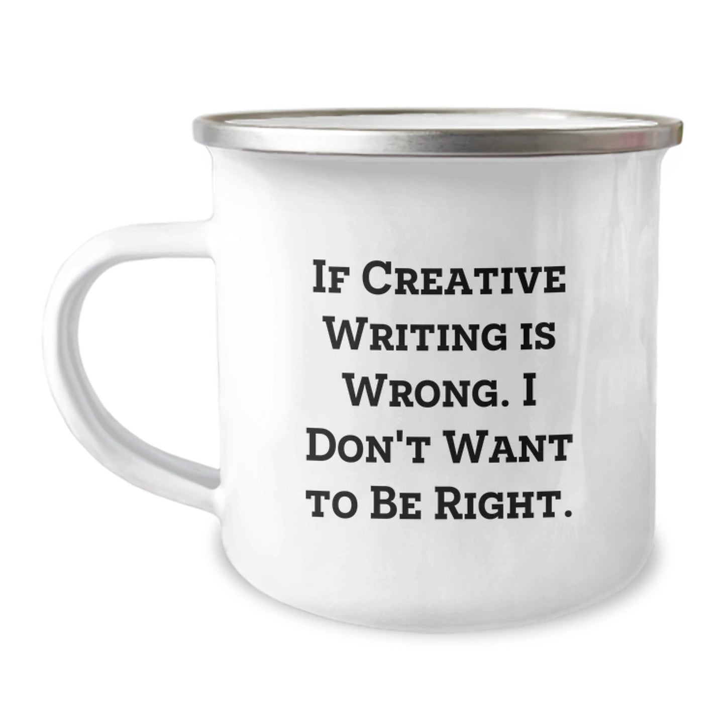 Creative Writing Inspired Mugs for Friends from Men, Funny Gifts for Birthday, If Creative Writing Is Wrong. I Don't Want To Be Right. - The Buy Boom
