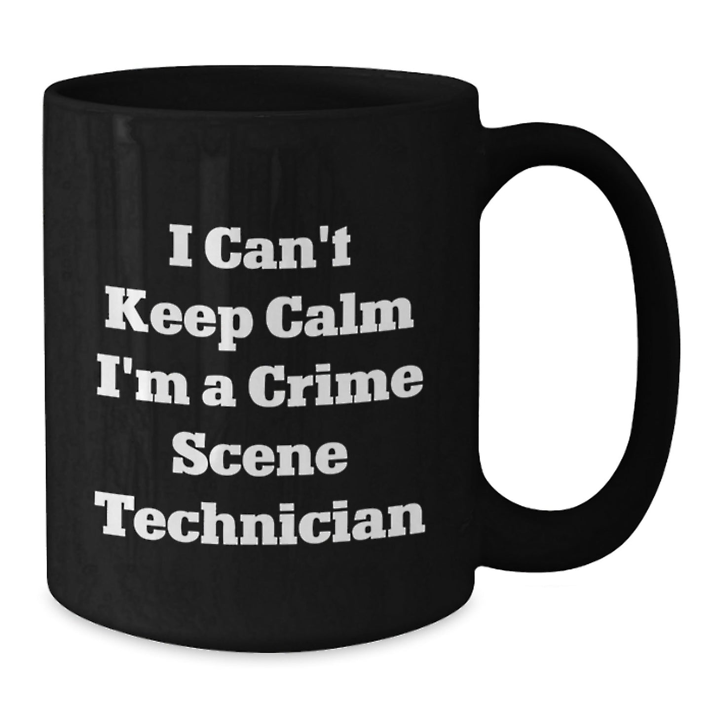 Crime Scene Technician Gifts Funny Quote Black Coffee Mug for Birthday Unique Gifts from Friends to Crime Scene Technician - The Buy Boom