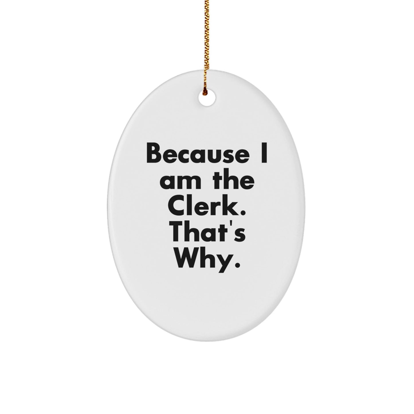 Cute Clerk Gifts for Men from Friends, Oval Ornament with Funny Quote - White Oval Shaped, Christmas Unique Gifts for Coworkers - The Buy Boom
