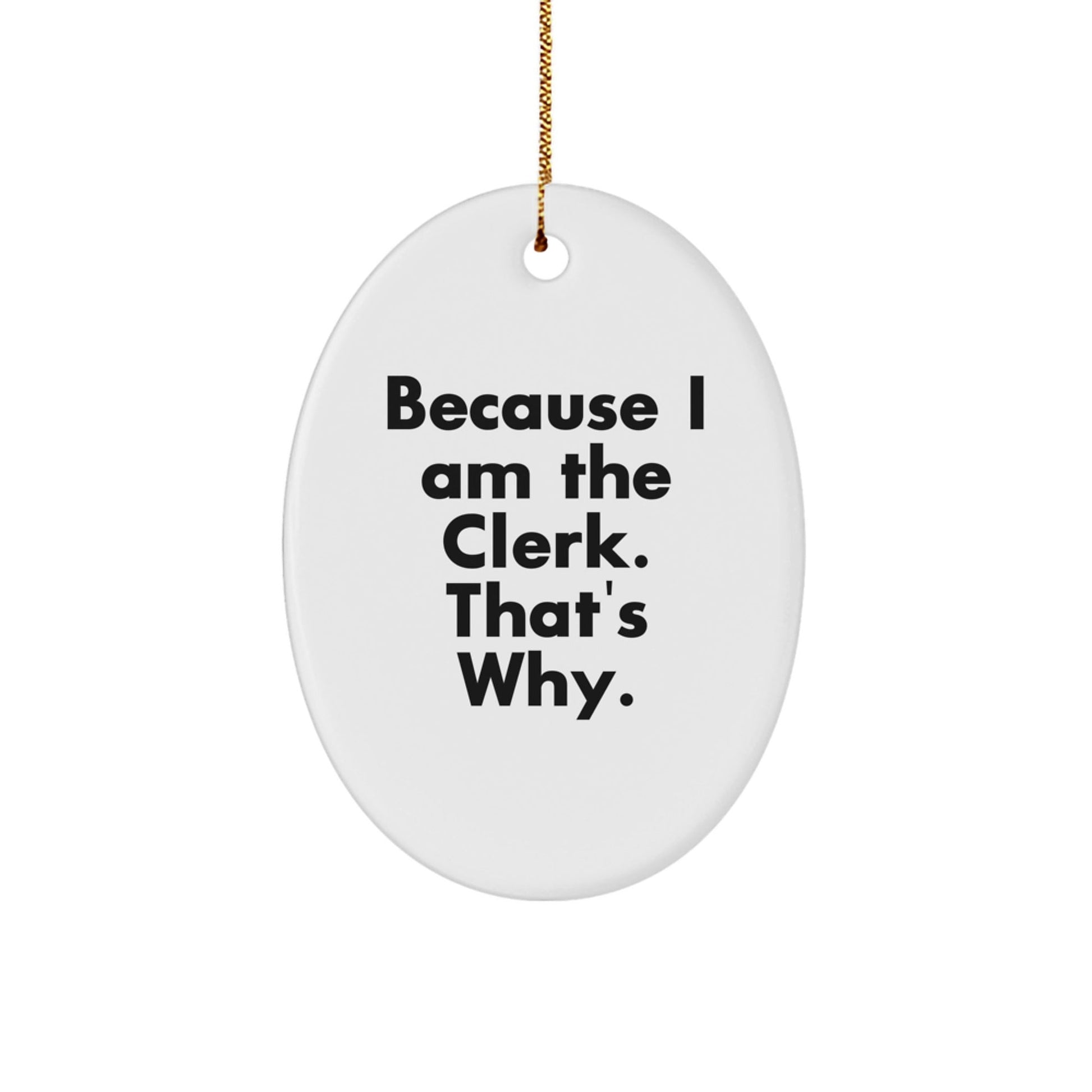 Cute Clerk Gifts for Men from Friends, Oval Ornament with Funny Quote - White Oval Shaped, Christmas Unique Gifts for Coworkers - The Buy Boom