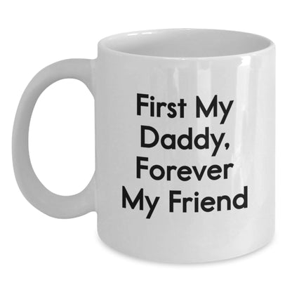 Cute Daddy Gifts, Funny Coffee Mug for Daddy, 'First My Daddy, Forever My Friend' - The Buy Boom