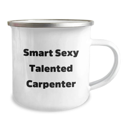 Cute Inspirational Gifts from Friends for Talented Sexy Carpenter - Funny Camping Mug for Birthday - The Buy Boom