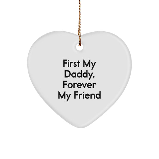 Daddy Gifts from Family - Heart Ornament with 'First My Daddy, Forever My Friend' Quote - Christmas Unique Gifts for Men - The Buy Boom
