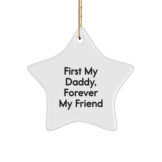 Daddy Gifts from Family, Star Ornament First My Daddy Forever My Friend, Christmas Unique - The Buy Boom