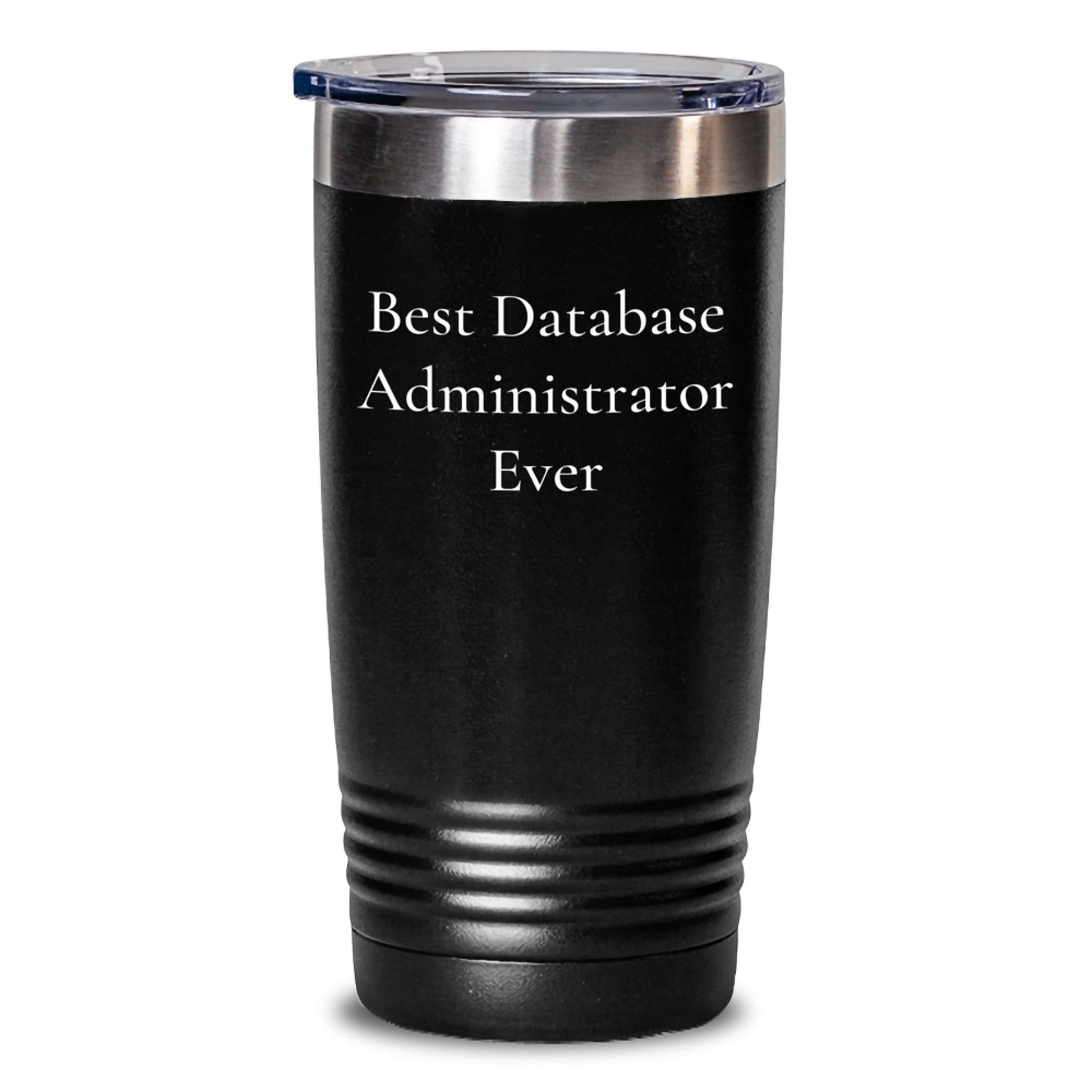 Database Administrator Funny Quote Tumbler Gifts for Men from Coworkers, 'Best Database Administrator Ever' - The Buy Boom