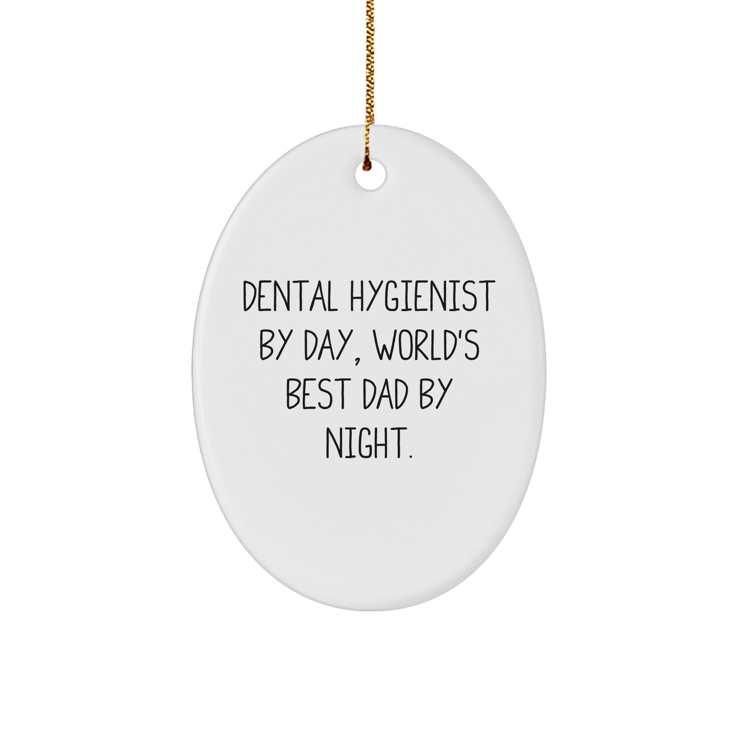 Dental Hygienist Gifts from Men - Oval Ornament by Day, World's Best Dad By Night, Christmas Unique Present for Dental Hygienist - The Buy Boom