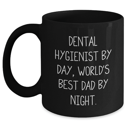Dental Hygienist Gifts, Funny Quote Coffee Mug for Men, Black Mug, 11oz or 15oz, Microwave and Dishwasher Safe, Gifts from Men to Dental Hygienist, Father's Day Unique Gifts - The Buy Boom
