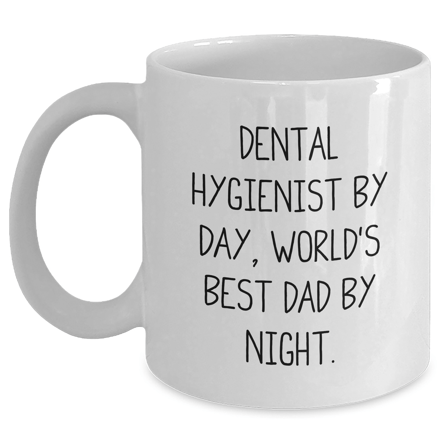 Dental Hygienist Gifts, Funny Quote Mug for Father's Day, White Coffee Mug with 11oz/15oz Capacity, Ceramic Material, Microwave and Dishwasher Safe, Gifts from Friends and Family - The Buy Boom