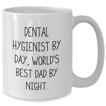 Dental Hygienist Gifts, Funny Quote Mug for Father's Day, White Coffee Mug with 11oz/15oz Capacity, Ceramic Material, Microwave and Dishwasher Safe, Gifts from Friends and Family - The Buy Boom