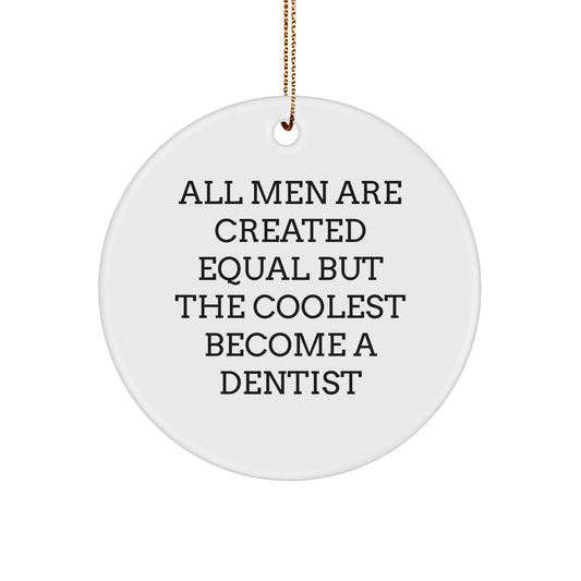 Dentist Gifts from Men - Cool Circle Ornament for Christmas, Funny Quote, Unique White Shaped Decoration for Home Office - The Buy Boom