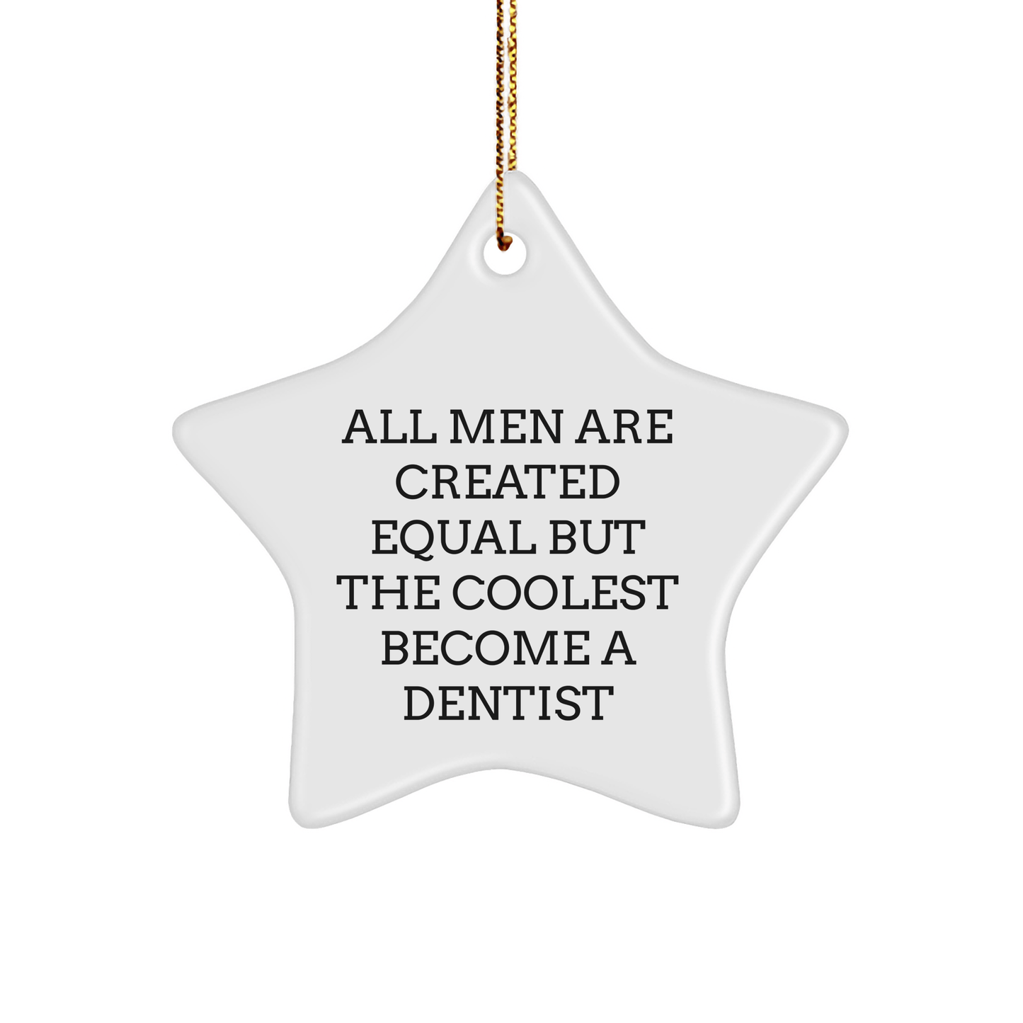 Dentist Star Ornament, Funny Quote Gifts from Men, Gifts for Dentist, Unique Christmas Decorations - The Buy Boom