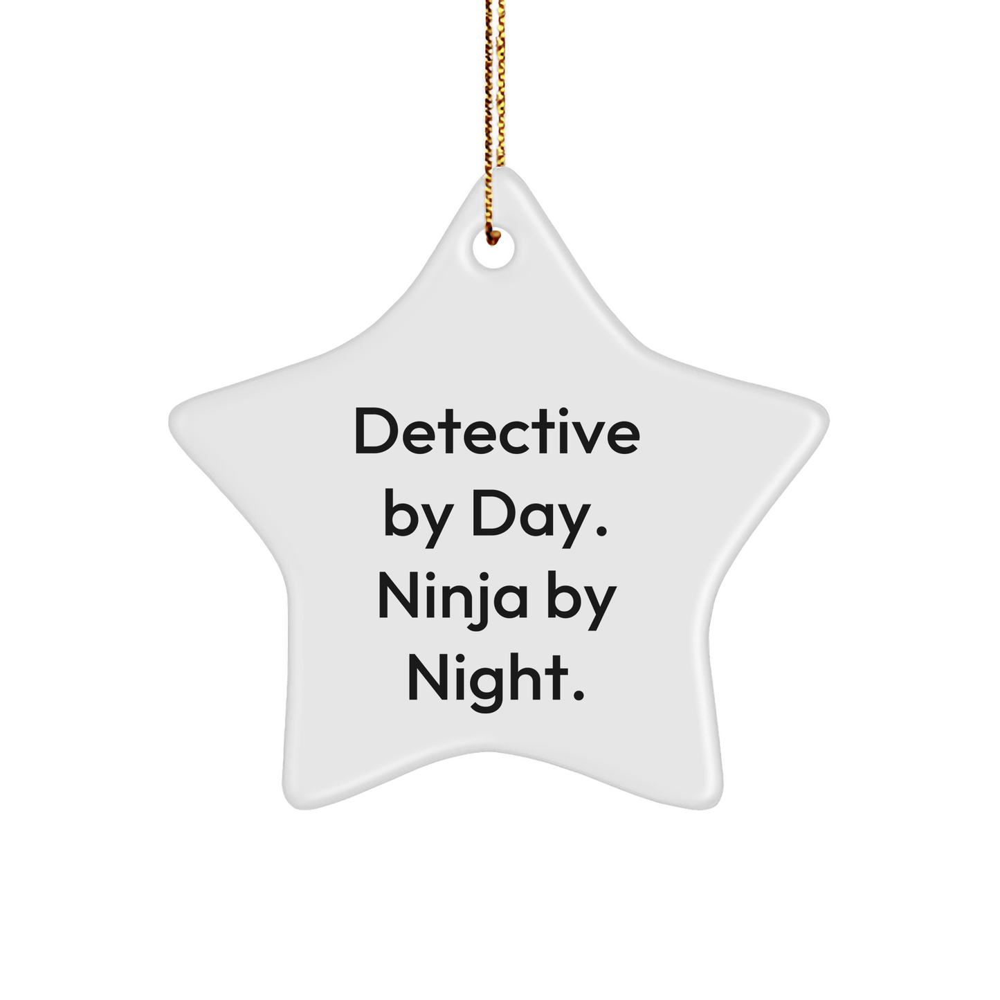 Detective By Day, Ninja By Night Gifts from Family for Christmas Star Ornament - The Buy Boom