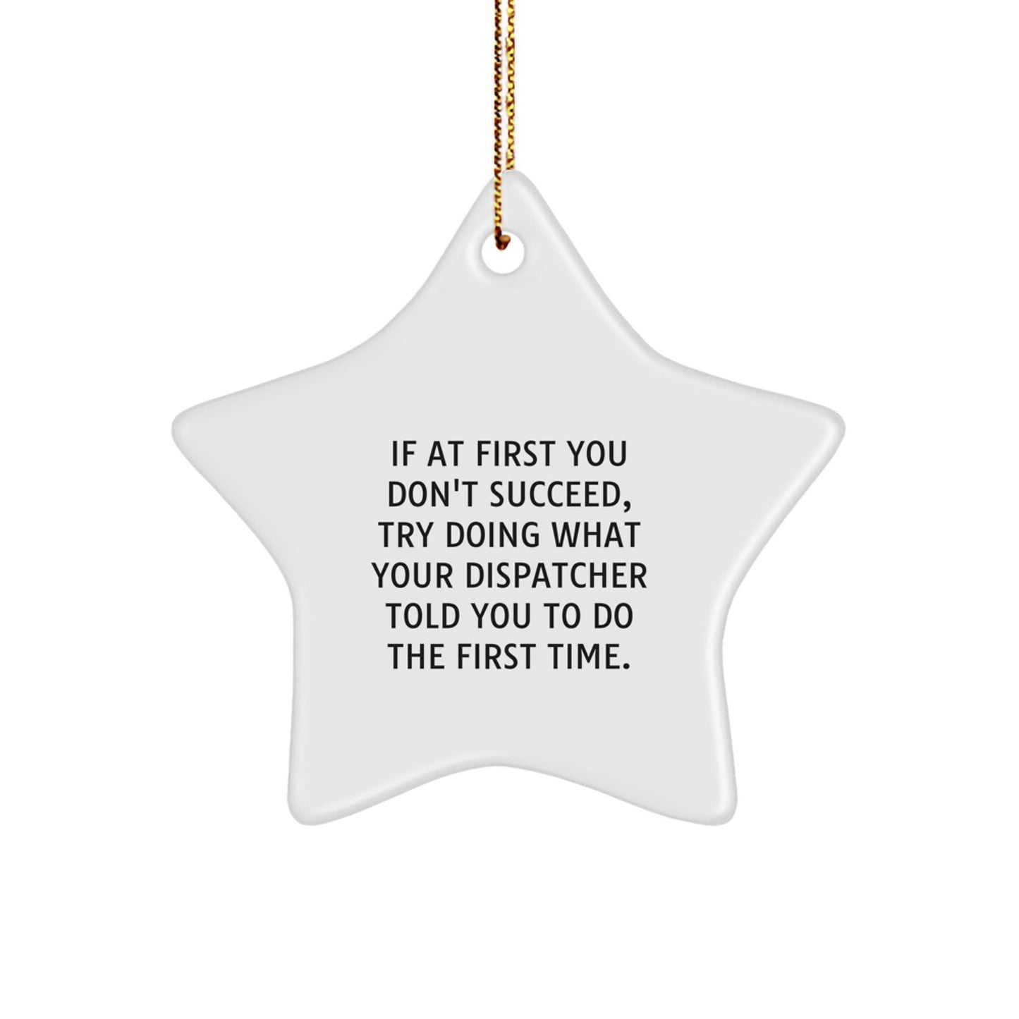Dispatcher Humor Gifts from Men to Coworkers, Funny Star Ornament for Christmas, Inspirational Quote on MDF Base, Unique Gifts for Dispatcher Friends - The Buy Boom