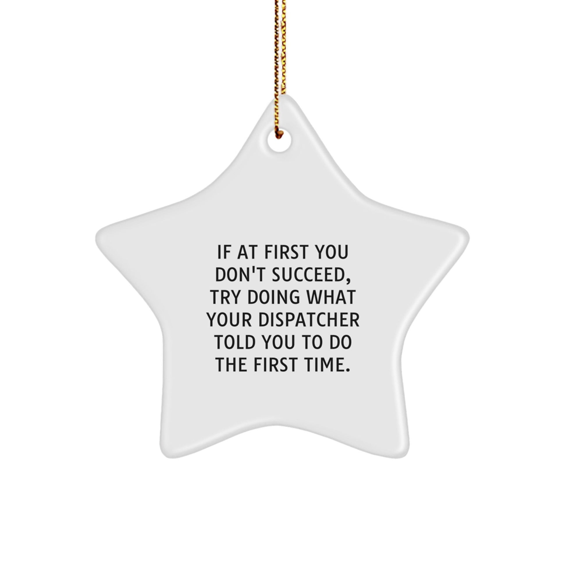 Dispatcher Humor Gifts from Men to Coworkers, Funny Star Ornament for Christmas, Inspirational Quote on MDF Base, Unique Gifts for Dispatcher Friends - The Buy Boom