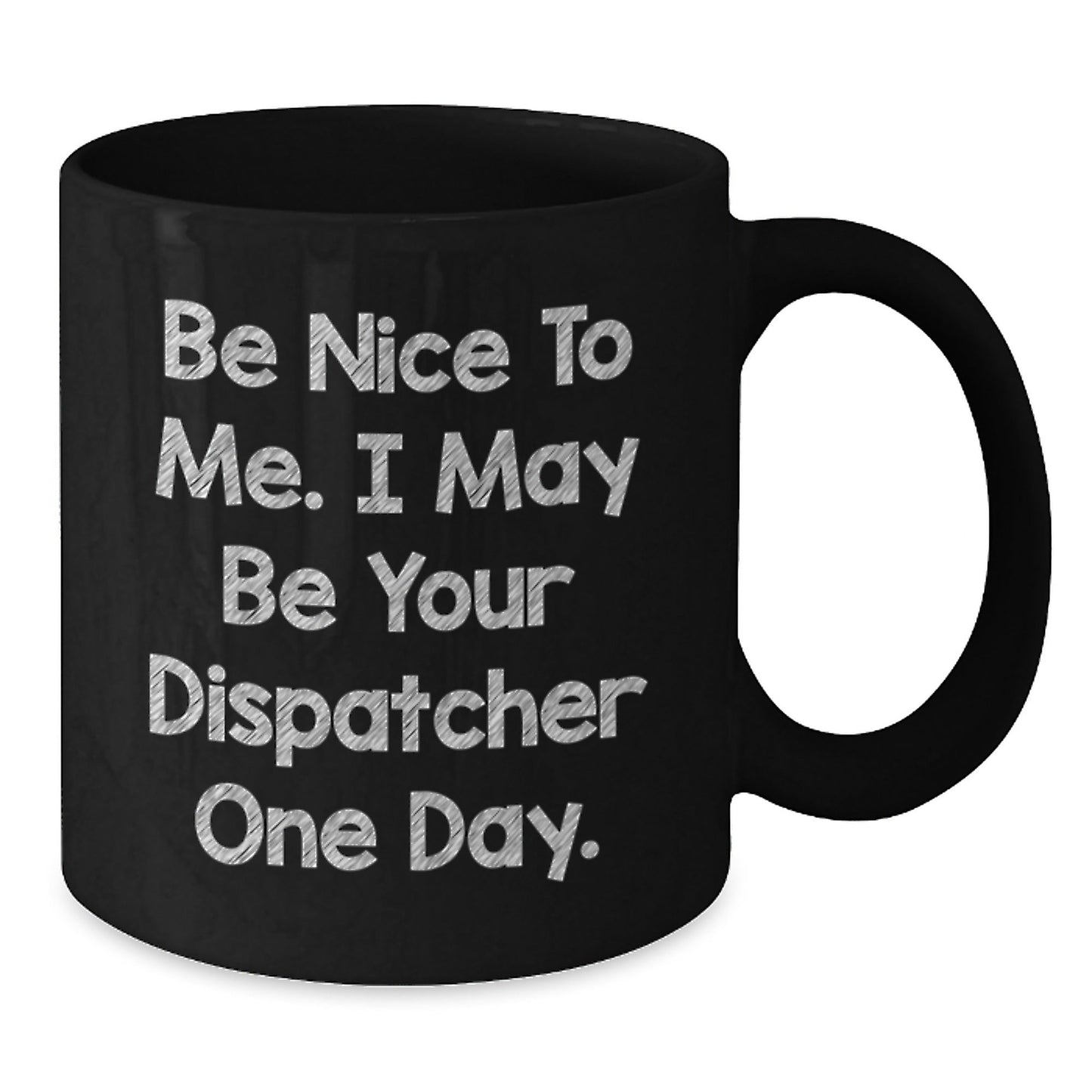 Dispatcher Humor Mug, Funny Quote, Gifts from Friends, Perfect Birthday Unique Gifts for Dispatcher - The Buy Boom