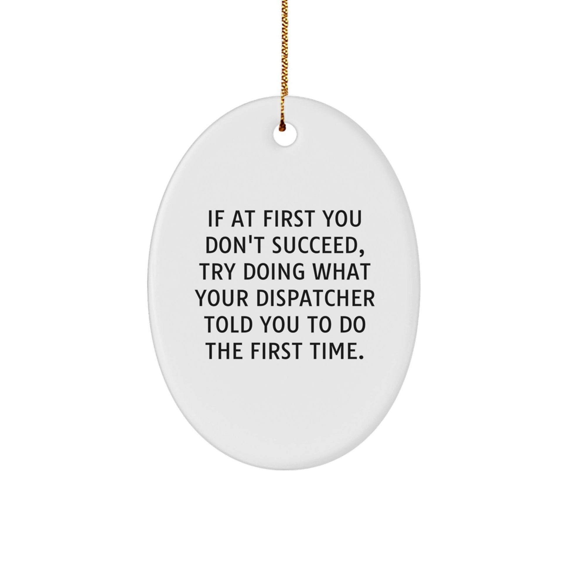Dispatcher Oval Ornament Gifts from Friends to Coworkers for Christmas - Funny Quote Oval Ornament Gifts for Dispatcher - The Buy Boom