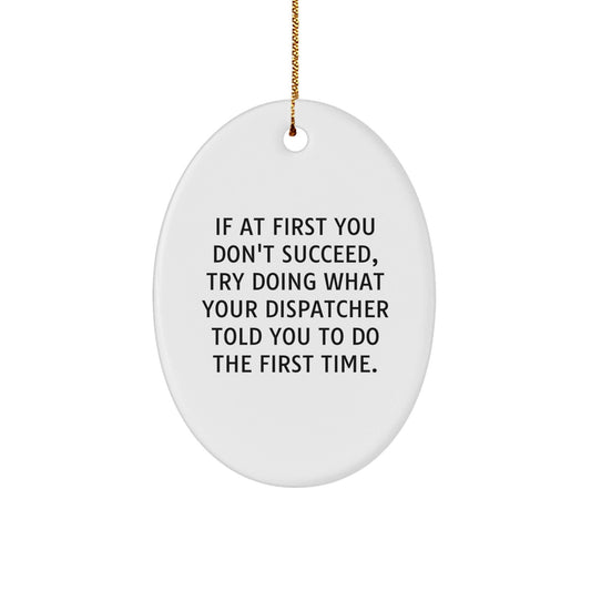 Dispatcher Oval Ornament Gifts from Friends to Coworkers for Christmas - Funny Quote Oval Ornament Gifts for Dispatcher - The Buy Boom
