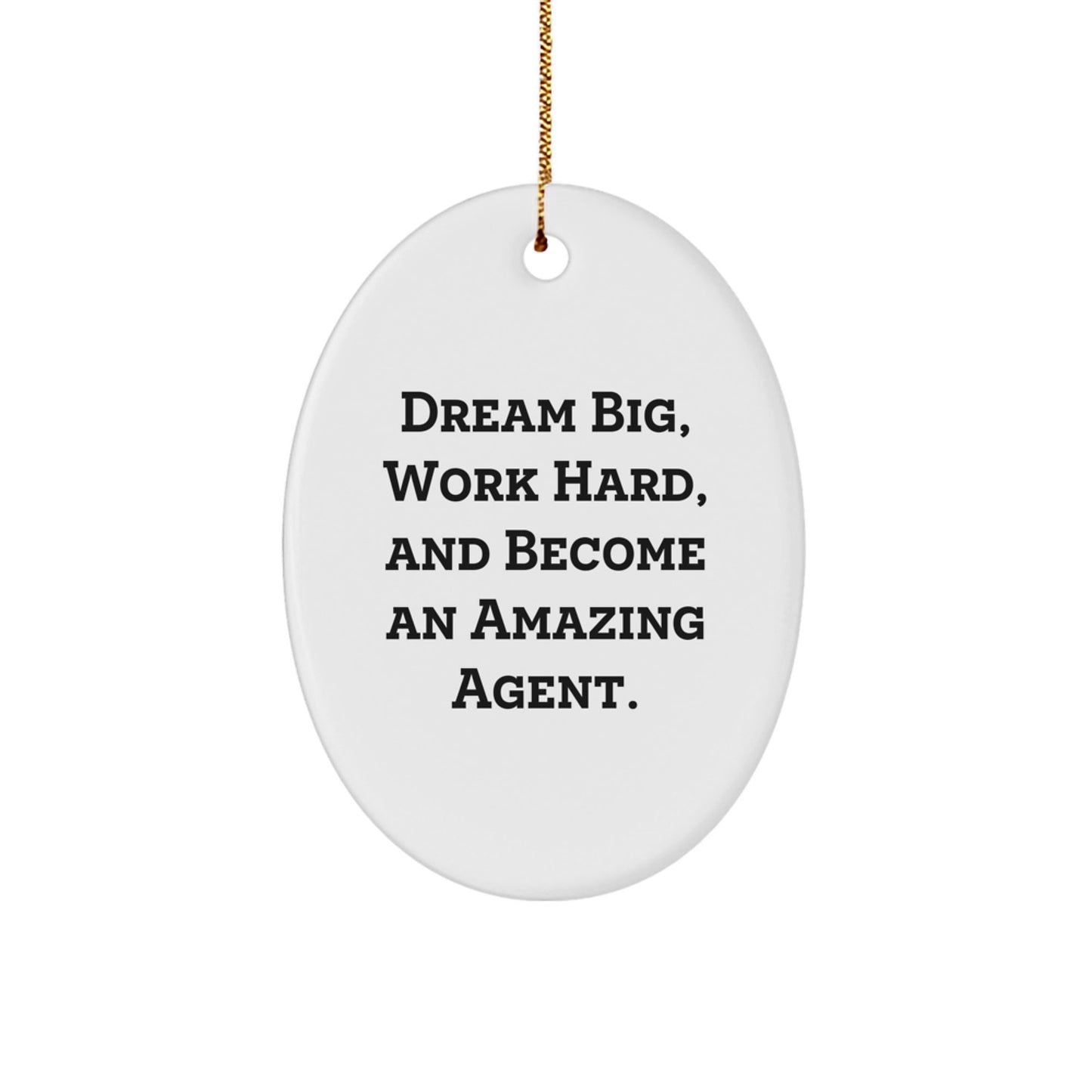 Dream Big Agent Gifts from Friends and Family for Christmas Unique Agent Oval Ornament with Funny Quote - Oval Shaped Agent Decoration - Agent Agent Gift Ideas - The Buy Boom
