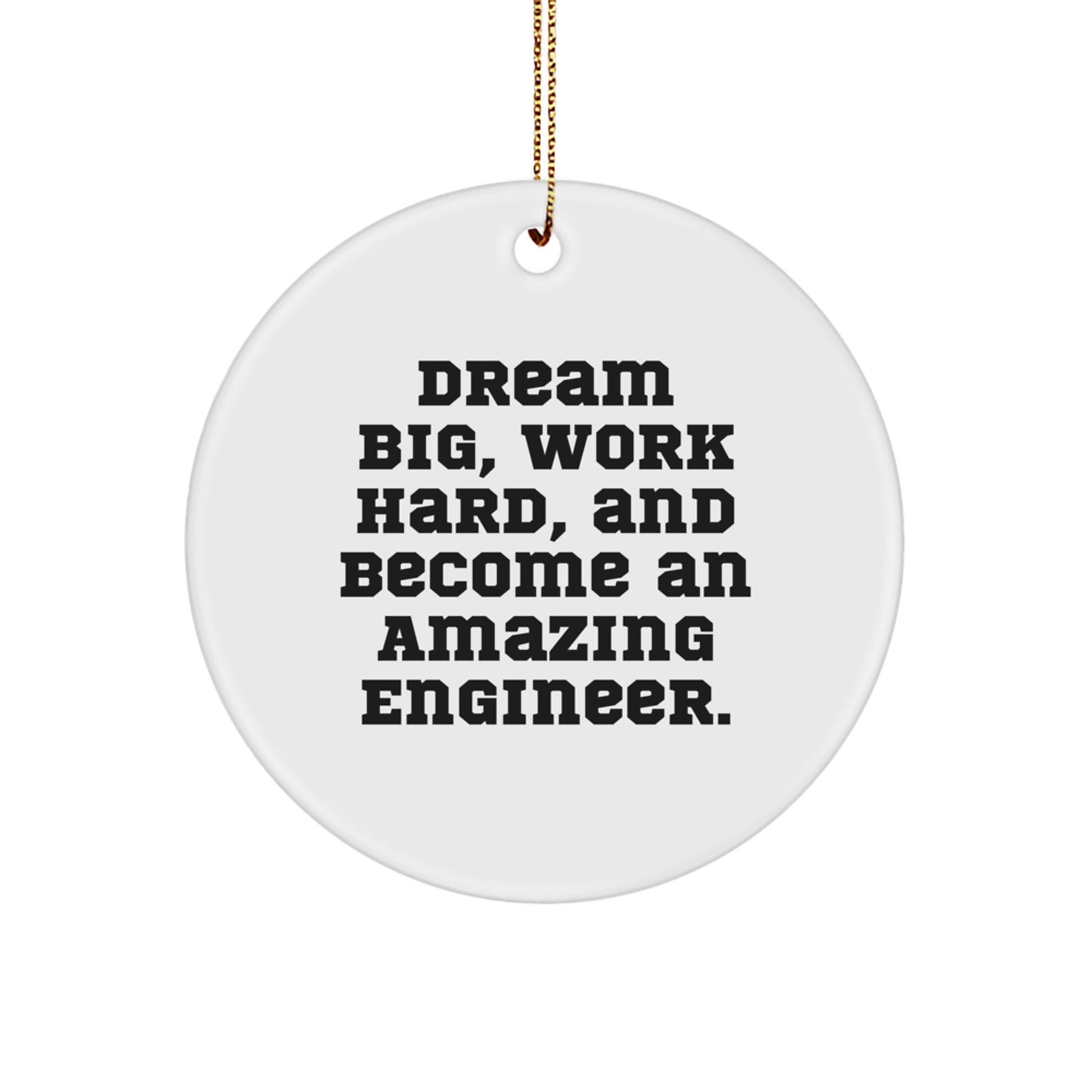 Dream Big Engineer Gifts from Friends, Funny Christmas Circle Ornament for Engineer Coworkers, Inspirational Quote for Engineer Family - The Buy Boom