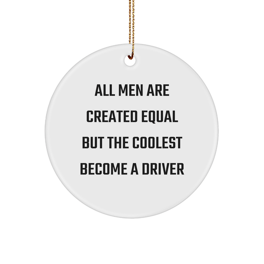 Driver Gifts, Funny Quote Circle Ornament, Gifts from Men, For Christmas, Unique Driver Gifts - The Buy Boom