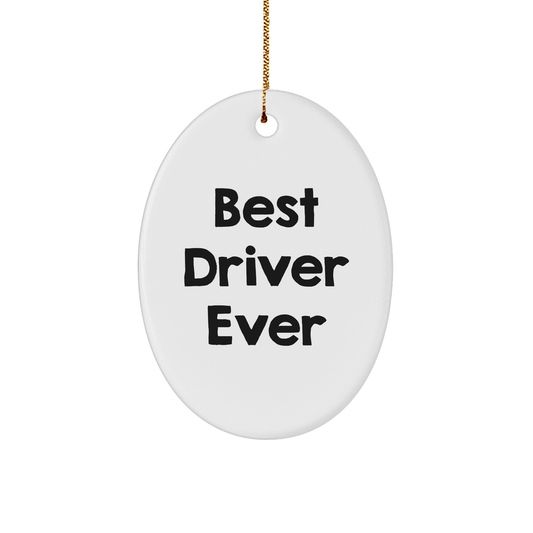Driver Oval Ornament Gifts from Friends and Family - Best Driver Ever - Christmas Unique Gifts for Men and Women - The Buy Boom