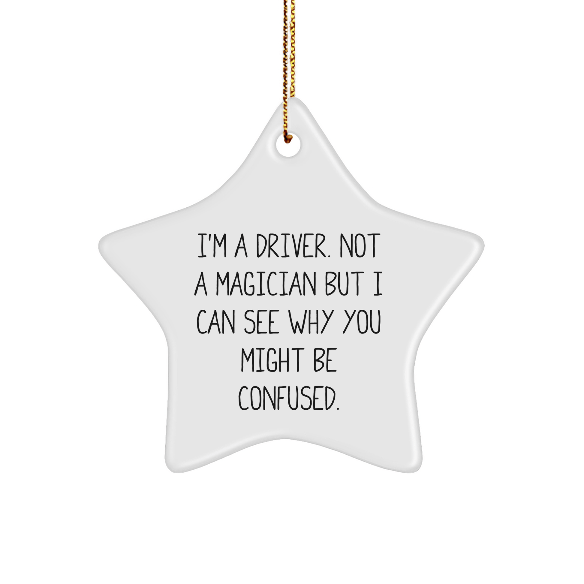 Driver Star Ornament Gifts from Friends for Christmas - 'I'm A Driver. Not A Magician' - The Buy Boom