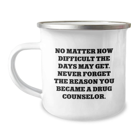 Drug Counselor Gifts from Friends - Camping Mug with Inspirational Quote - Christmas Unique Finds for Him - The Buy Boom