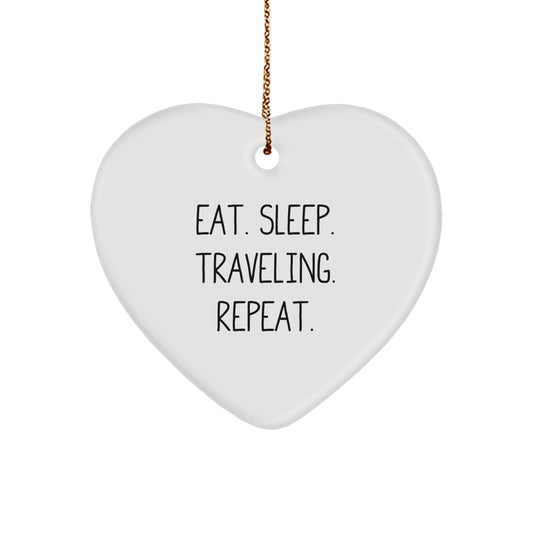 'Eat. Sleep. Traveling. Repeat.' Funny Traveling Gifts for Men from Family - Christmas Unique Heart Ornament for Traveling Lovers - The Buy Boom