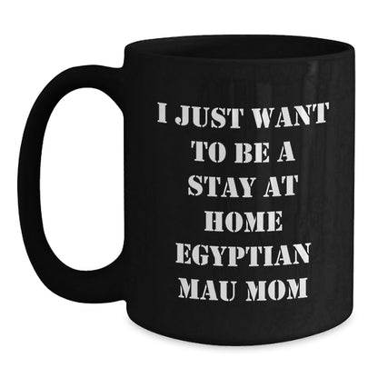 Egyptian Mau Cat Mom Funny Gift for Friends and Family - Black Coffee Mug, Perfect Birthday Unique Gifts from Mom to Egyptian Mau Cat Lover - The Buy Boom