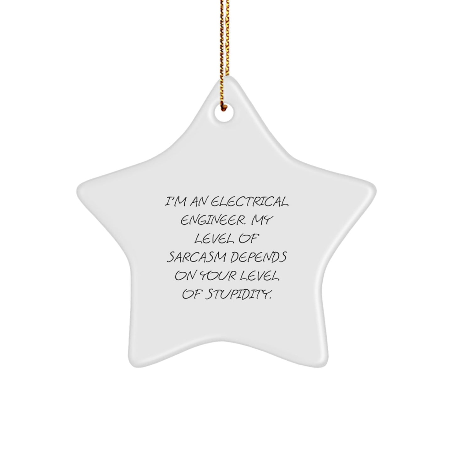 Electrical Engineer Gifts from Friends Christmas Star Ornament Funny Sarcasm Quote, Gifts for Electrical Engineer, Men, Women, Family - The Buy Boom