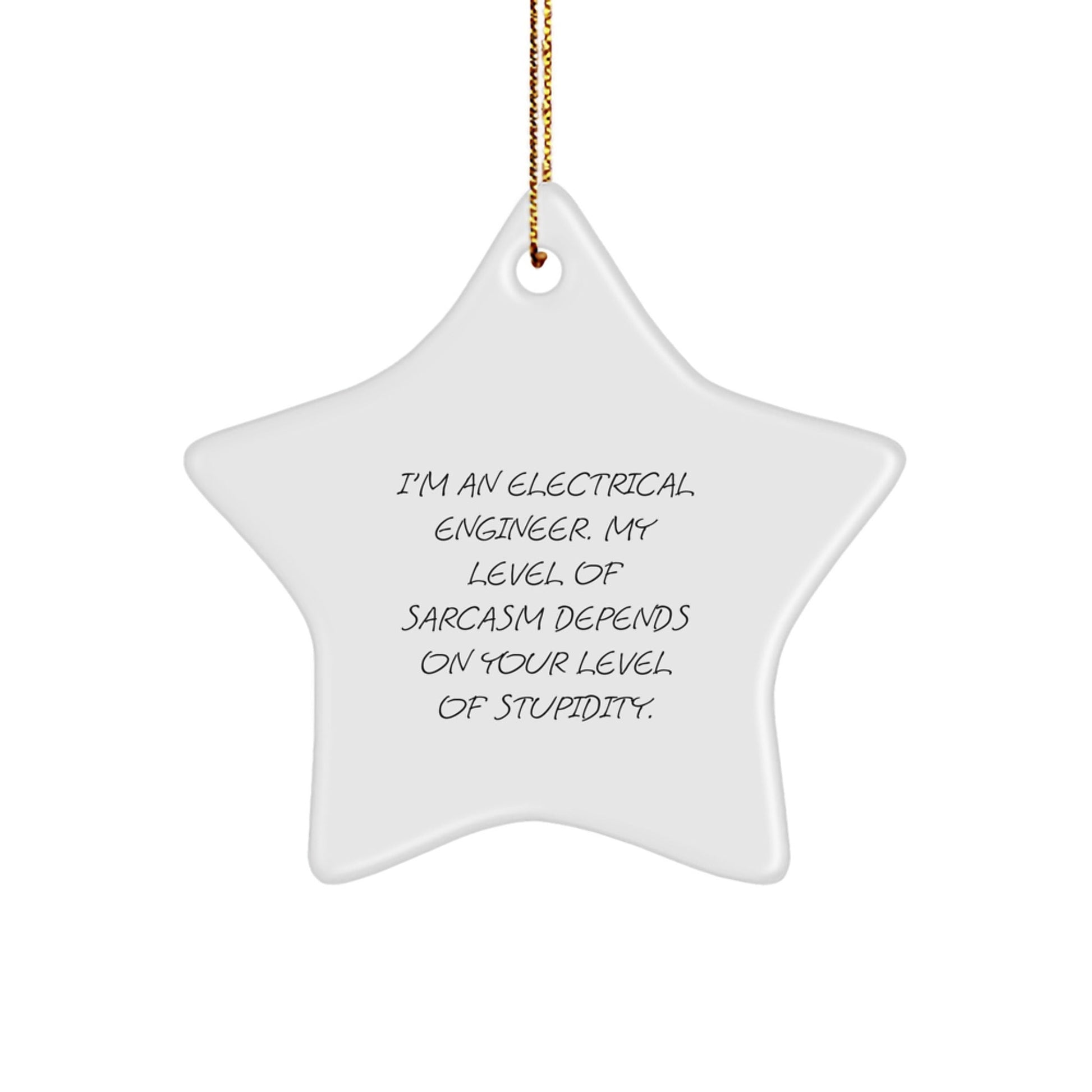 Electrical Engineer Gifts from Friends Christmas Star Ornament Funny Sarcasm Quote, Gifts for Electrical Engineer, Men, Women, Family - The Buy Boom