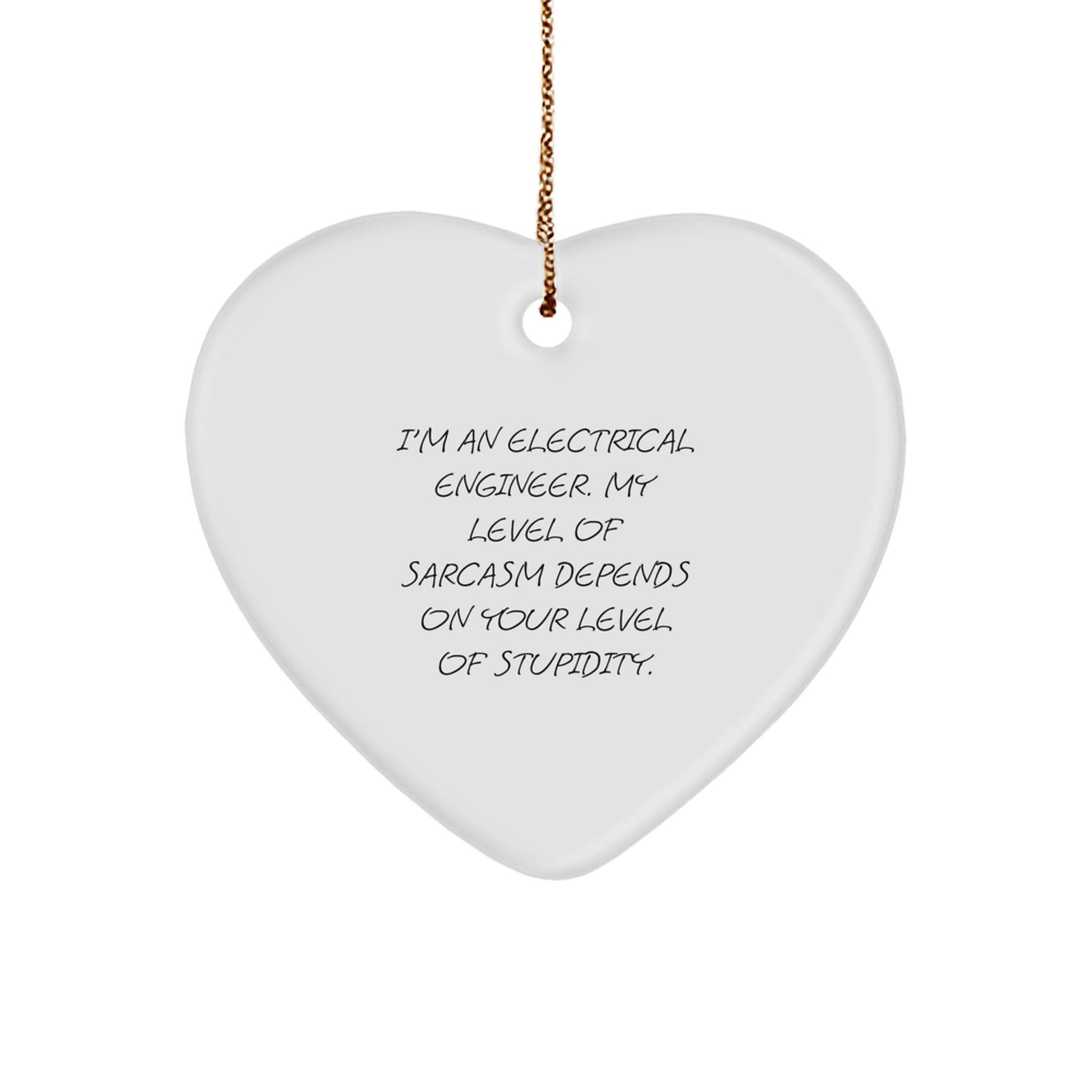 Electrical Engineer Heart Ornament - Funny Quote, White, Heart Shaped, Christmas Unique Gift for Men, Women, Friends, Coworkers, Family, Electrical Engineer - The Buy Boom