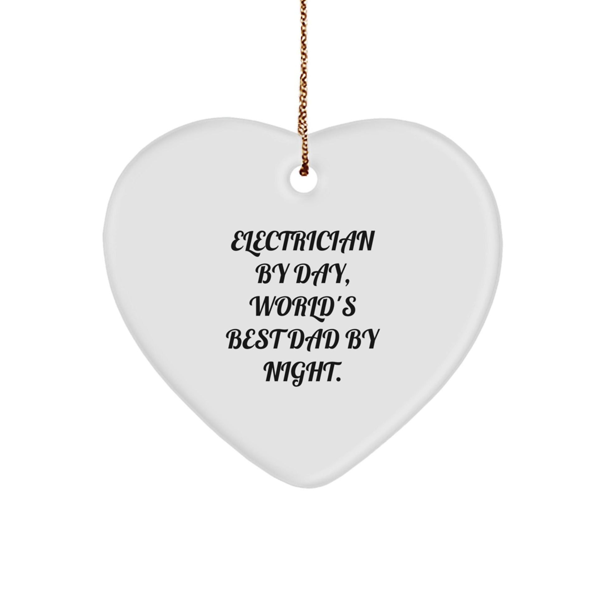 Electrician Gifts from Men, Funny Heart Ornament for Christmas, 'Electrician By Day, World's Best Dad By Night.' - The Buy Boom