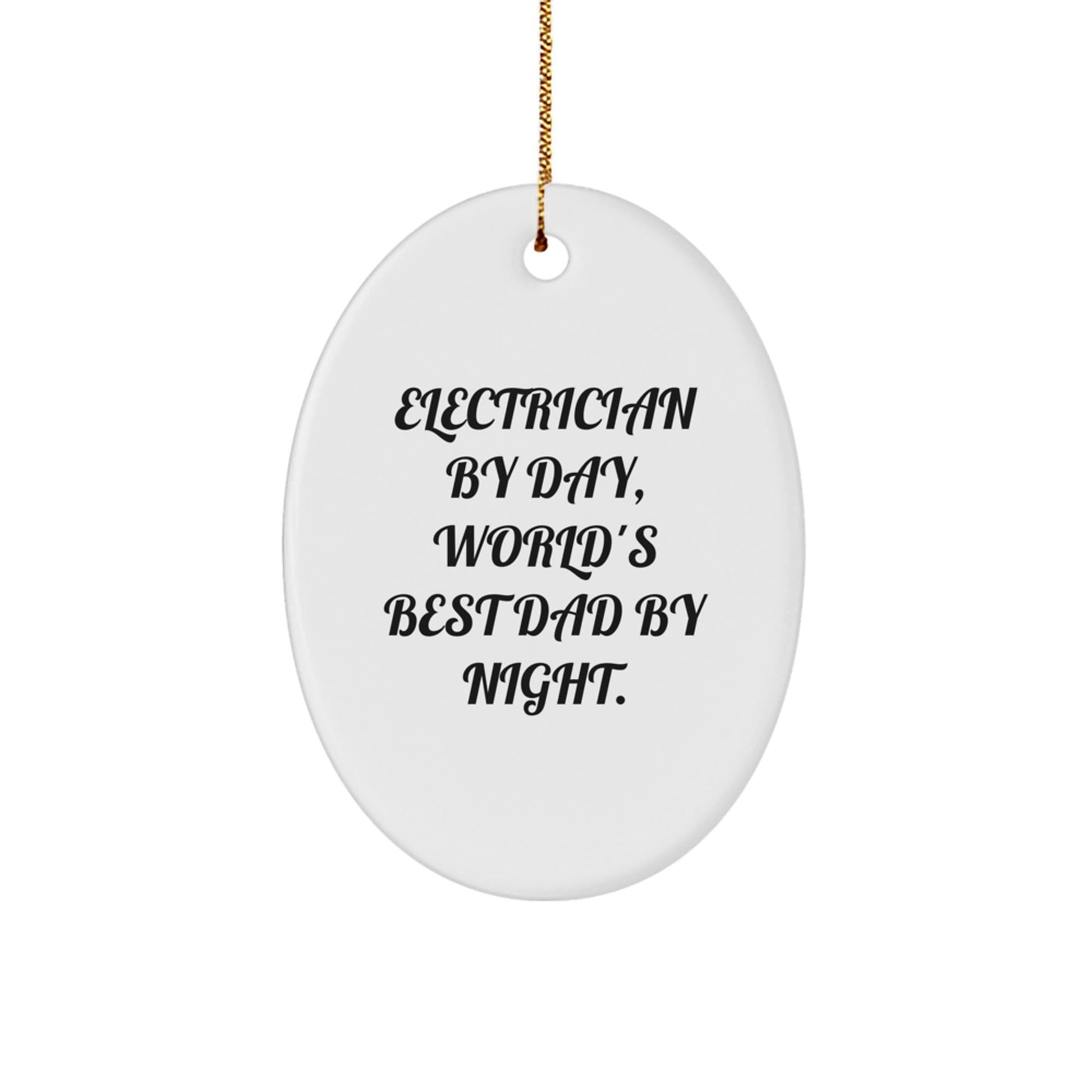 Electrician Gifts, Oval Ornament, Funny Quote, Christmas Unique Presents from Dad, Gifts for Electrician - The Buy Boom