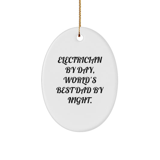 Electrician Gifts, Oval Ornament, Funny Quote, Christmas Unique Presents from Dad, Gifts for Electrician - The Buy Boom
