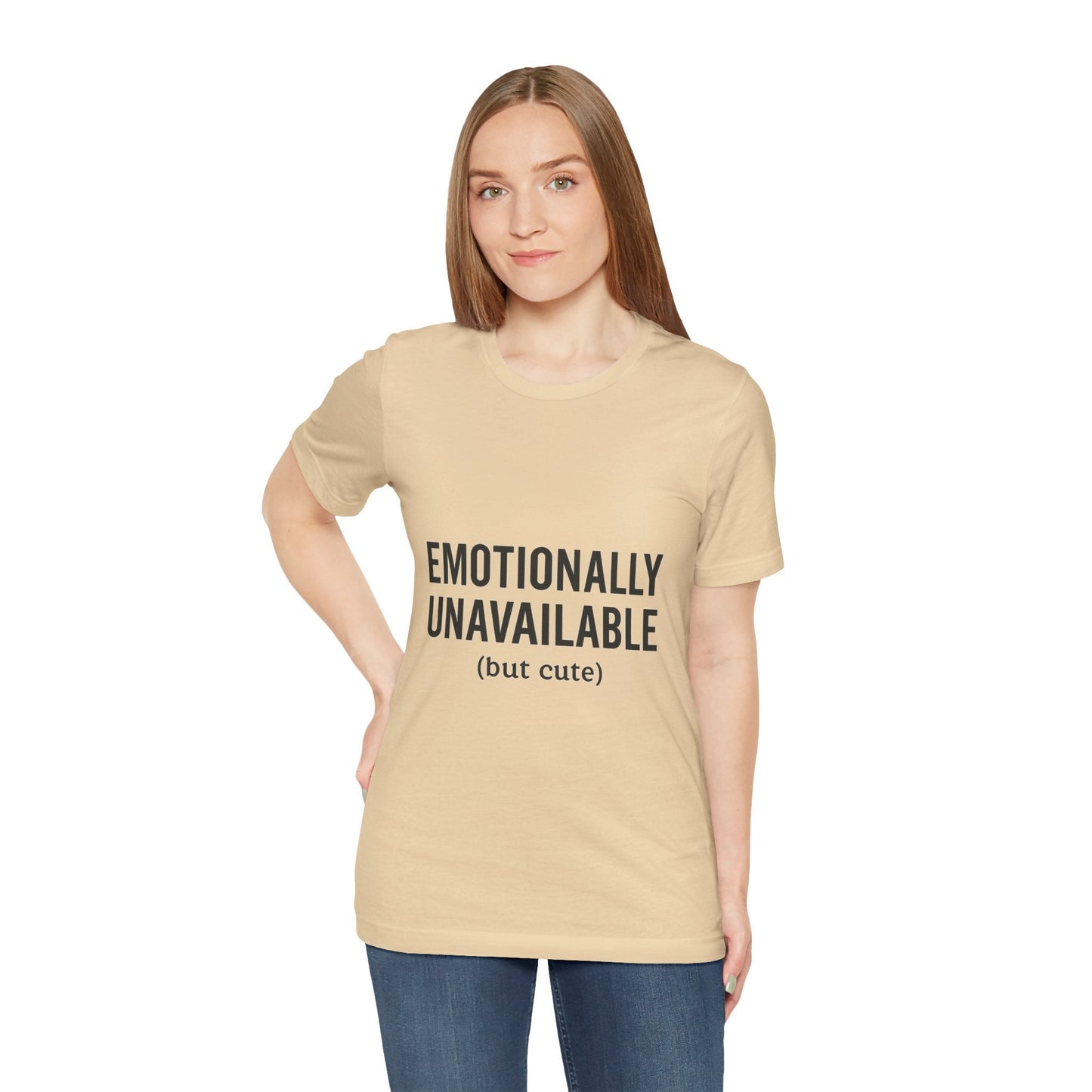 Emotionally Unavailable (but Cute) Tee | Funny Unisex T-Shirt for Sarcastic Souls | Trendy Graphic Shirt | Gift for Friends or Couples - The Buy Boom