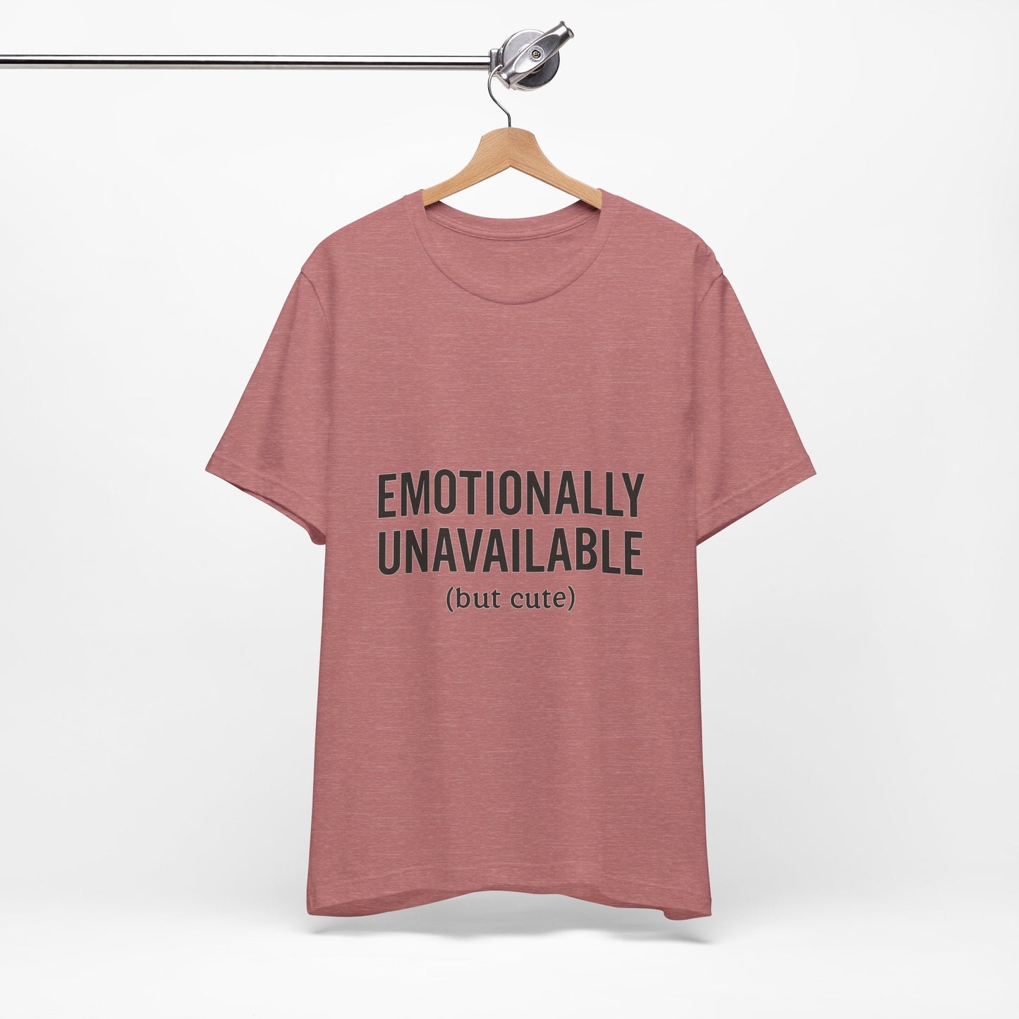 Emotionally Unavailable (but Cute) Tee | Funny Unisex T-Shirt for Sarcastic Souls | Trendy Graphic Shirt | Gift for Friends or Couples - The Buy Boom